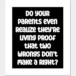 Two wrongs don't make a right proof Funny Sarcasm Quote Posters and Art